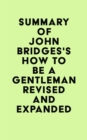Summary of John Bridges's How to Be a Gentleman Revised and Expanded - eBook