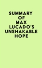 Summary of Max Lucado's Unshakable Hope - eBook