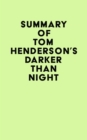 Summary of Tom Henderson's Darker than Night - eBook