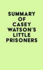 Summary of Casey Watson's Little Prisoners - eBook