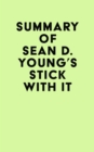 Summary of Sean D. Young's Stick with It - eBook