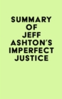 Summary of Jeff Ashton's Imperfect Justice - eBook