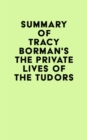 Summary of Tracy Borman's The Private Lives of the Tudors - eBook