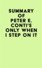 Summary of Peter E. Conti's Only When I Step On It - eBook
