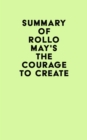 Summary of Rollo May's The Courage to Create - eBook