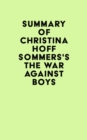 Summary of Christina Hoff Sommers's The War Against Boys - eBook