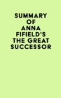 Summary of Anna Fifield's The Great Successor - eBook