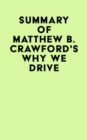 Summary of Matthew B. Crawford's Why We Drive - eBook