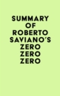 Summary of Roberto Saviano's Zero Zero Zero - eBook