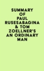 Summary of Paul Rusesabagina & Tom Zoellner's An Ordinary Man - eBook