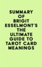 Summary of Brigit Esselmont's The Ultimate Guide to Tarot Card Meanings - eBook