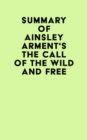 Summary of Ainsley Arment's The Call of the Wild and Free - eBook