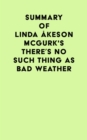 Summary of Linda Akeson McGurk's There's No Such Thing as Bad Weather - eBook