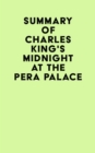 Summary of Charles King's Midnight at the Pera Palace - eBook