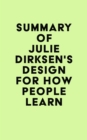 Summary of Julie Dirksen's Design for How People Learn - eBook
