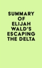 Summary of Elijah Wald's Escaping the Delta - eBook