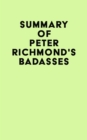 Summary of Peter Richmond's Badasses - eBook