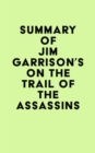Summary of Jim Garrison's On the Trail of the Assassins - eBook
