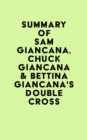 Summary of Sam Giancana, Chuck Giancana & Bettina Giancana's Double Cross - eBook