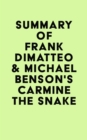 Summary of Frank Dimatteo & Michael Benson's Carmine the Snake - eBook