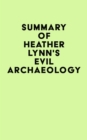 Summary of Heather Lynn's Evil Archaeology - eBook