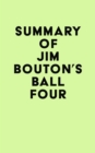 Summary of Jim Bouton's Ball Four - eBook