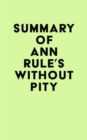 Summary of Ann Rule's Without Pity - eBook