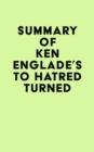 Summary of Ken Englade's To Hatred Turned - eBook