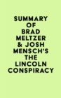 Summary of Brad Meltzer & Josh Mensch's The Lincoln Conspiracy - eBook