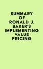 Summary of Ronald J. Baker's Implementing Value Pricing - eBook