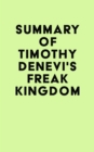 Summary of Timothy Denevi's Freak Kingdom - eBook