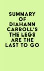 Summary of Diahann Carroll's The Legs Are the Last to Go - eBook