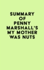 Summary of Penny Marshall's My Mother Was Nuts - eBook