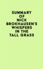 Summary of Nick Brokhausen's Whispers in the Tall Grass - eBook