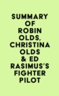 Summary of Robin Olds, Christina Olds & Ed Rasimus's Fighter Pilot - eBook
