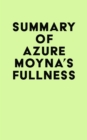 Summary of Azure Moyna's Fullness - eBook