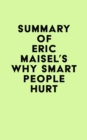 Summary of Eric Maisel's Why Smart People Hurt - eBook