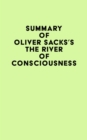 Summary of Oliver Sacks's The River of Consciousness - eBook
