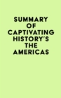 Summary of Captivating History's The Americas - eBook