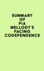 Summary of Pia Mellody's Facing Codependence - eBook