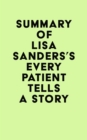Summary of Lisa Sanders's Every Patient Tells a Story - eBook