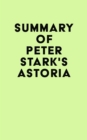 Summary of Peter Stark's Astoria - eBook