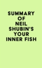 Summary of Neil Shubin's Your Inner Fish - eBook