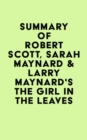 Summary of Robert Scott, Sarah Maynard & Larry Maynard's The Girl in the Leaves - eBook