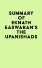 Summary of Eknath Easwaran's The Upanishads - eBook