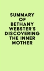 Summary of Bethany Webster's Discovering the Inner Mother - eBook