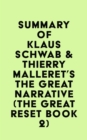Summary of Professor Dr.-Ing. Klaus Schwab & Thierry Malleret's The Great Narrative (The Great Reset Book 2) - eBook