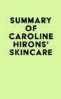 Summary of Caroline Hirons's Skincare - eBook