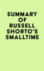 Summary of Russell Shorto's Smalltime - eBook