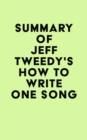 Summary of Jeff Tweedy's How to Write One Song - eBook